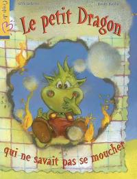 Le petit dragon qui ne savait pas se moucher