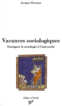 Vacances sociologiques : enseigner la sociologie à l'université