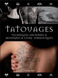 Tatouages : techniques anciennes & modernes & leurs symboliques