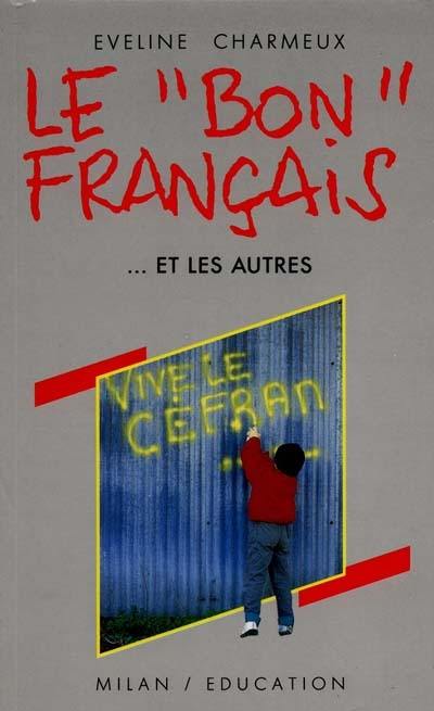 Le bon français et les autres : normes et variations du français d'aujourd'hui