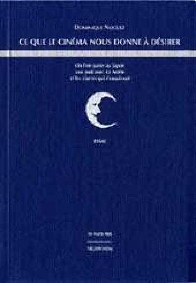 Ce que le cinéma nous donne à désirer : où l'on passe au Japon une nuit avec La Notte et les clartés qui s'ensuivent : éloge