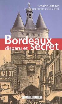 Bordeaux disparu et secret