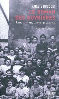 Le roman des ouvrières : Rouen, les usines, la misère et la révolte