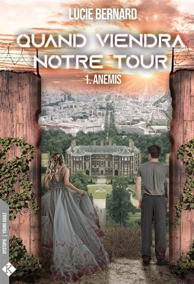 Quand viendra notre tour. Vol. 1. Anemis