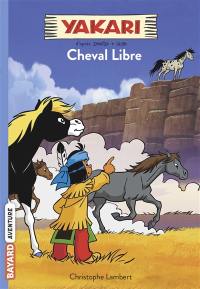 Yakari. Vol. 8. Cheval libre