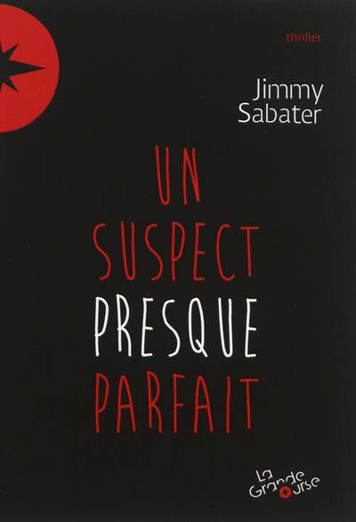 Les mystères du Forgrisant. Vol. 1. Un suspect presque parfait : thriller