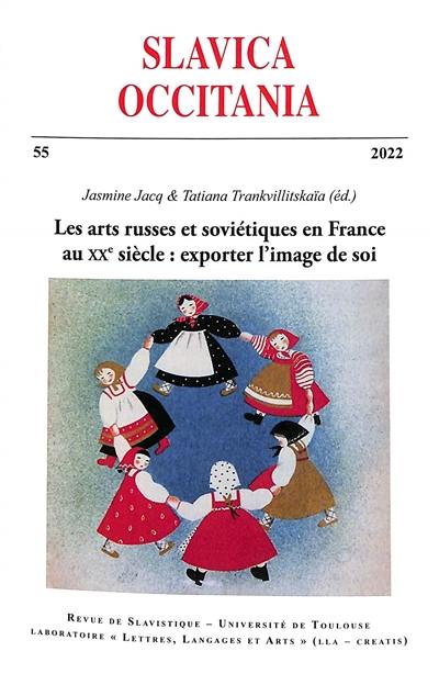 Slavica occitania, n° 55. Les arts russes et soviétiques en France au XXe siècle : exporter l'image de soi