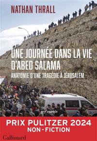 Une journée dans la vie d'Abed Salama : anatomie d'une tragédie à Jérusalem