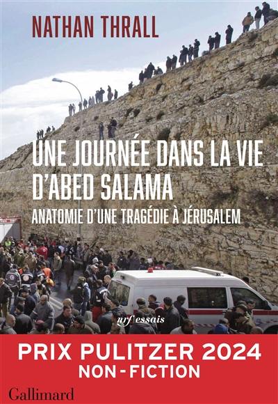 Une journée dans la vie d'Abed Salama : anatomie d'une tragédie à Jérusalem