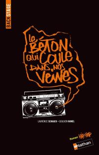 Le béton qui coule dans nos veines : roman hip-hop