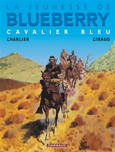 La jeunesse de Blueberry. Vol. 3. Cavalier bleu