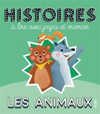 Les animaux : histoires à lire avec papa et maman