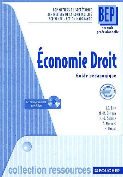 Economie droit : guide pédagogique : seconde professionnelle, BEP métiers du secrétariat, BEP métiers de la comptabilité, BEP vente action marchande