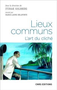 Lieux communs : l'art du cliché