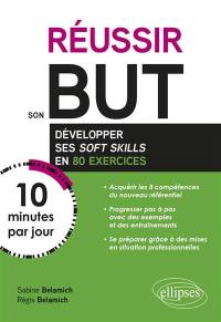 Réussir son BUT en 10 minutes par jour : développer ses soft skills en 80 exercices