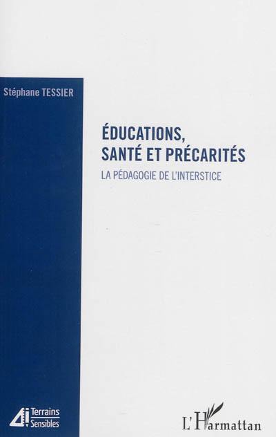 Educations, santé et précarités : la pédagogie de l'interstice