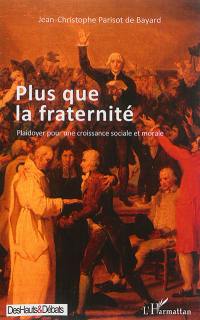 Plus que la fraternité : plaidoyer pour une croissance sociale et morale