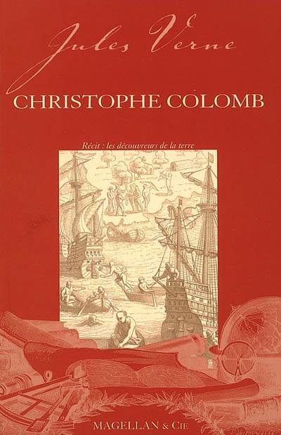 Christophe Colomb : récit : les découvreurs de la Terre