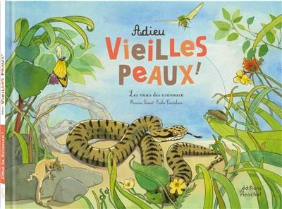 Adieu vieilles peaux ! : les mues des animaux