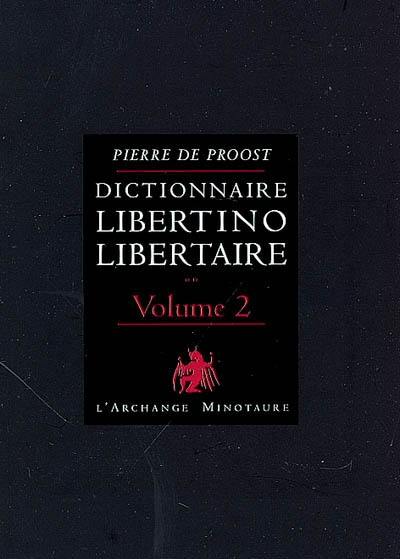 Dictionnaire libertino-libertaire. Vol. 2. 69 citations libertines et libertaires