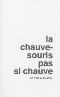 La chauve-souris pas si chauve