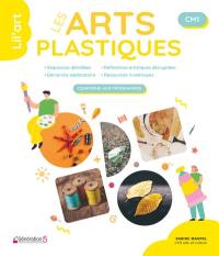 Les arts plastiques CM1 : conforme aux programmes