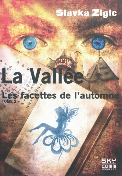 La Vallée. Vol. 2. Les facettes de l'automne