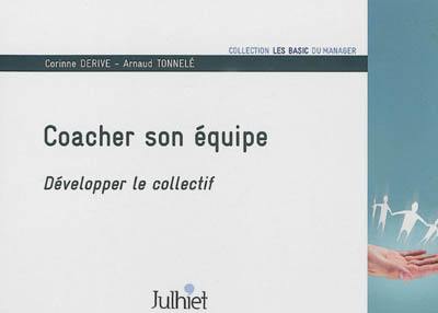 Coacher son équipe : développer le collectif