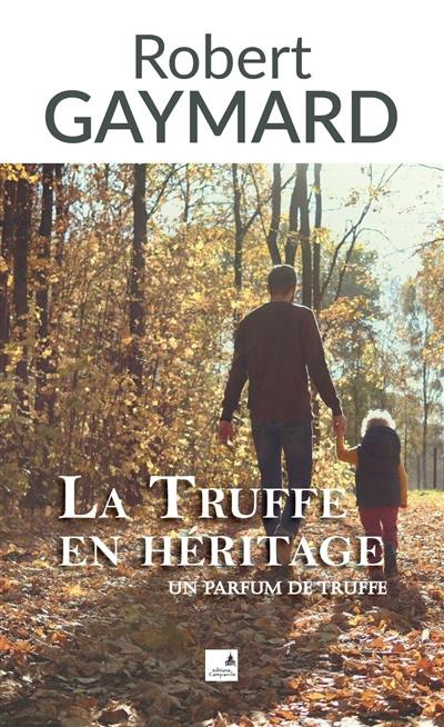 La truffe en héritage