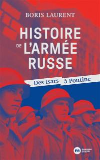 Histoire de l'armée russe : des tsars à Poutine