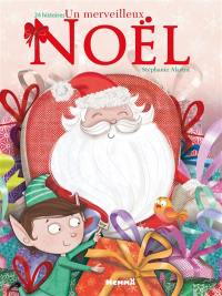 Un merveilleux Noël : 24 histoires