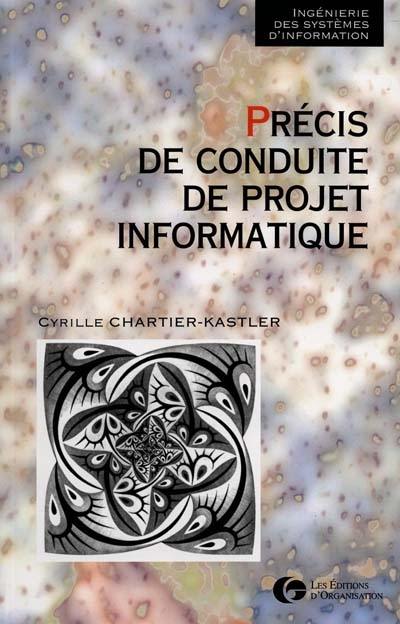 Précis de conduite de projet informatique