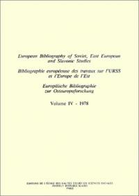 Bibliographie européenne des travaux sur l'URSS et l'Europe de l'Est. Vol. 4. Année 1978. European Bibliography of Soviet, East European and Slavonic Studies. Vol. 4. Année 1978. Europäische Bibliographie zur Osteuropaforschung. Vol. 4. Année 1978