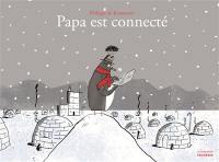 Papa est connecté