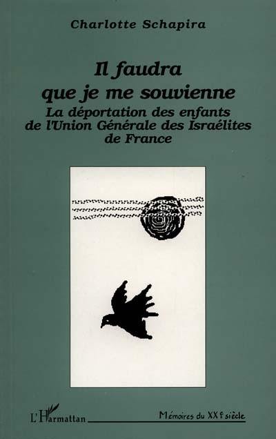 Il faudra que je me souvienne : la déportation des enfants de l'Union générale des Israélites de France