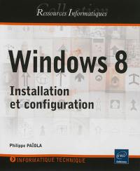 Windows 8 : installation et configuration