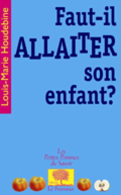 Faut-il allaiter son enfant ?