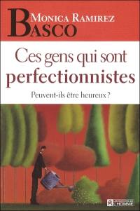 Ces gens qui sont perfectionnistes. Peuvent-ils être heureux ?