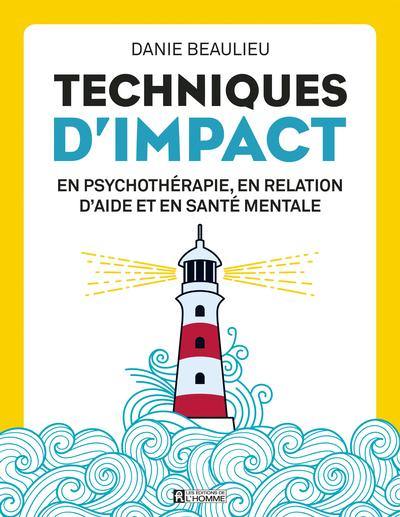 Techniques d'impact en psychothérapie, en relation d'aide et en santé mentale