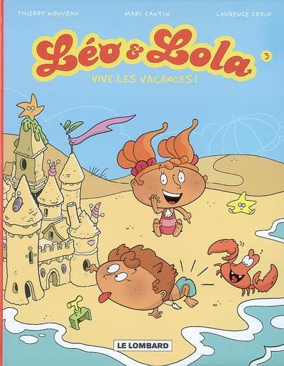 Léo & Lola. Vol. 3. Vive les vacances !