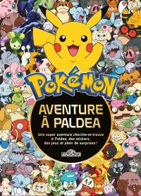 Pokémon : aventure à Paldea : une super aventure cherche-et-trouve à Paldea, des stickers, des jeux et plein de surprises !