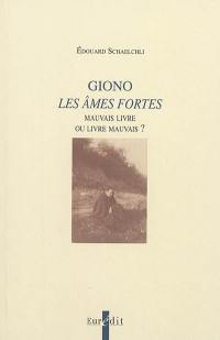 Giono : Les âmes fortes : mauvais livre ou livre mauvais ?