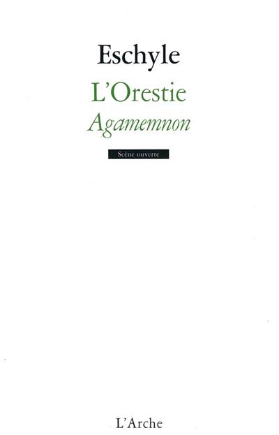 L'Orestie. Vol. 1. Agamemnon