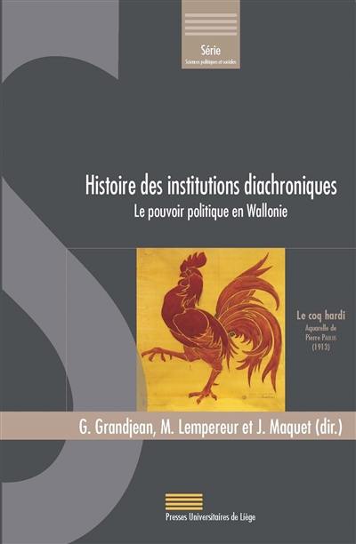 Histoire des institutions diachroniques : le pouvoir politique en Wallonie