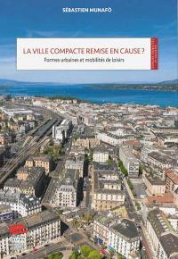 La ville compacte remise en cause ? : formes urbaines et mobilités de loisirs