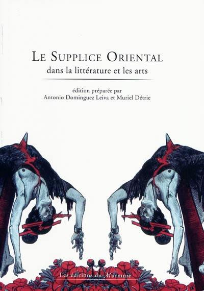 Le supplice oriental dans la littérature et les arts