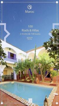 Maroc, 100 riads et villas à moins de 100 euros : 2007-2008