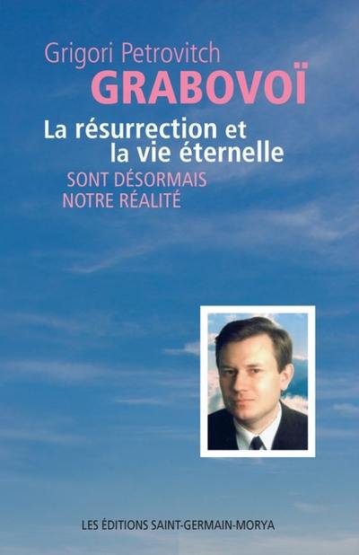 La résurrection et la vie éternelle sont désormais notre réalité