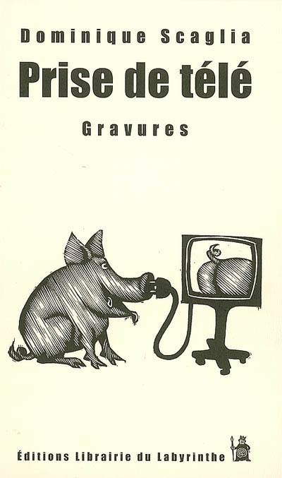 Prise de télé : gravures