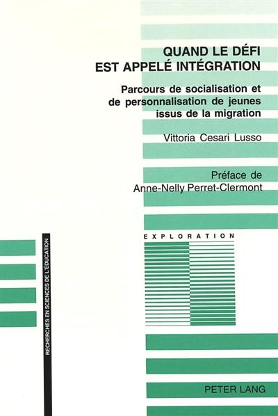 Quand le défi est appelé intégration : parcours de socialisation et de personnalisation de jeunes issus de la migration